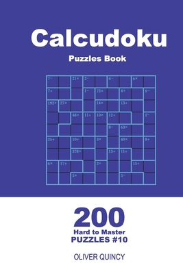 Calcudoku Puzzles Book - 200 Hard to Master Puz... B0842LPKTV Book Cover