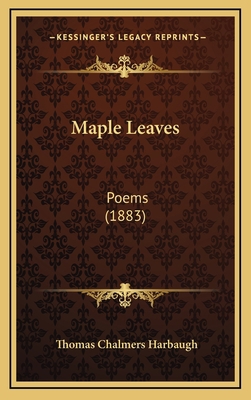 Maple Leaves: Poems (1883) 1164975544 Book Cover