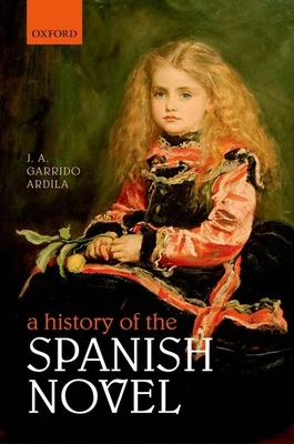 History of the Spanish Novel 0199641927 Book Cover