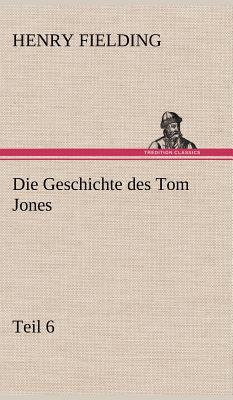 Die Geschichte Des Tom Jones, Teil 6 [German] 3847248448 Book Cover
