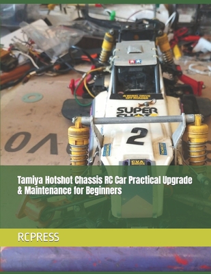 Tamiya Hotshot Chassis RC Car Practical Upgrade... B0CJ4F9G5R Book Cover