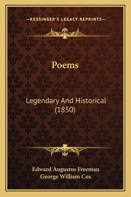 Poems: Legendary And Historical (1850) 1165685655 Book Cover