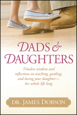 Dads & Daughters: Timeless Wisdom and Reflectio... 1414388225 Book Cover