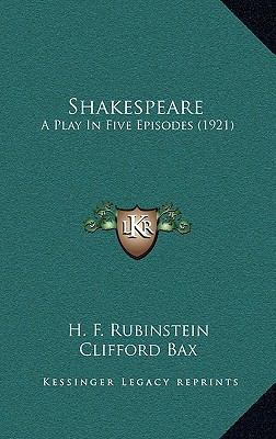 Shakespeare: A Play in Five Episodes (1921) 1164219286 Book Cover