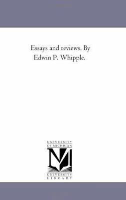 Essays and Reviews. by Edwin P. Whipple. Vol. 2 1425544258 Book Cover