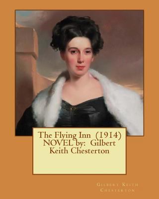 The Flying Inn (1914) NOVEL by: Gilbert Keith C... 1542776007 Book Cover