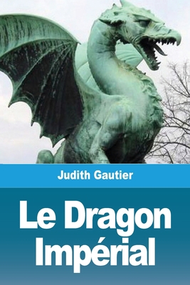 Le Dragon Impérial [French] 3967879003 Book Cover