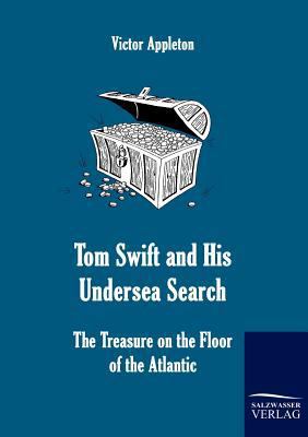 Tom Swift and His Undersea Search 3861953714 Book Cover