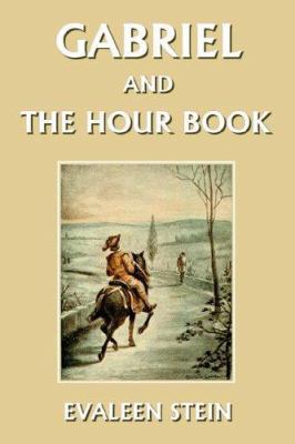 Gabriel and the Hour Book (Yesterday's Classics) 1599150425 Book Cover