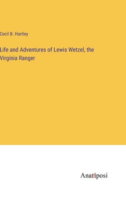 Life and Adventures of Lewis Wetzel, the Virgin... 3382327295 Book Cover