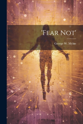 'fear Not' 1022575244 Book Cover