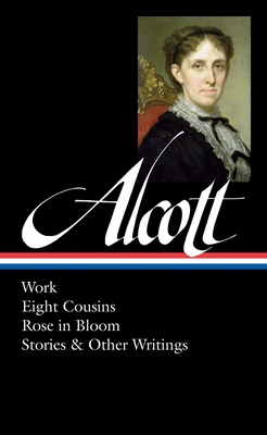 Louisa May Alcott: Work, Eight Cousins, Rose in... 1598533061 Book Cover