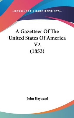 A Gazetteer Of The United States Of America V2 ... 1436599881 Book Cover