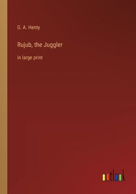 Rujub, the Juggler: in large print 3368363727 Book Cover