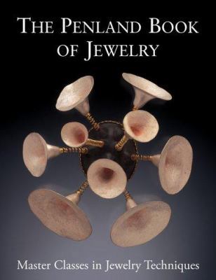 The Penland Book of Jewelry: Master Classes in ... 1579906982 Book Cover