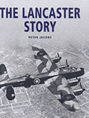 The Lancaster Story (Military) 1856057038 Book Cover