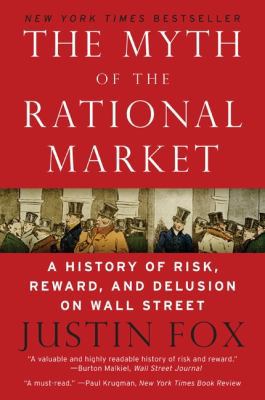 The Myth of the Rational Market: A History of R... 0060599030 Book Cover