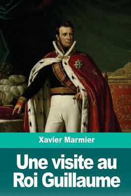 Une visite au Roi Guillaume [French] 1986412253 Book Cover