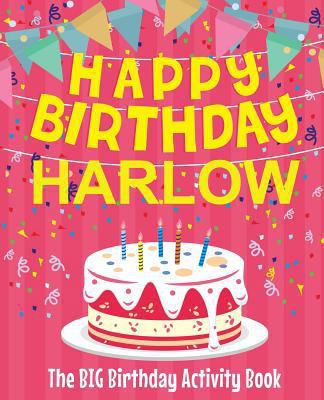 Happy Birthday Harlow - The Big Birthday Activi... 1729597580 Book Cover