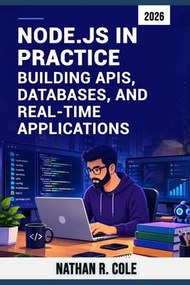 Node.js in Practice: Building APIs, Databases, ... B0HKCVV8ST Book Cover