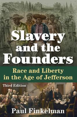 Slavery and the Founders: Race and Liberty in t... 0765641461 Book Cover