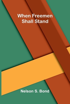 When freemen shall stand 9374592673 Book Cover