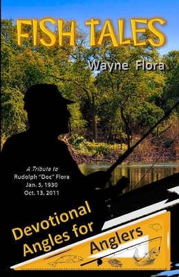 Fish Tales: Devotional Angles for Anglers 1734916478 Book Cover