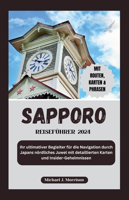 Sapporo Reiseführer 2024: Ihr ultimativer Begle... [German]            Book Cover