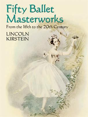 Fifty Ballet Masterworks: From the 16th Century... 0486246310 Book Cover