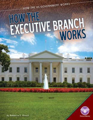 How the Executive Branch Works 162403635X Book Cover