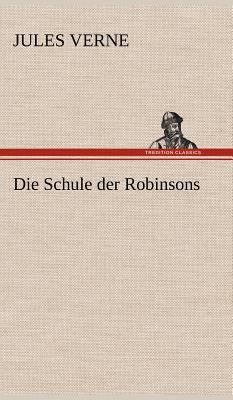 Die Schule Der Robinsons [German] 3847268325 Book Cover
