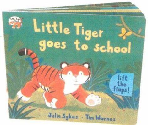 Little Tiger Goes to School 1854306065 Book Cover