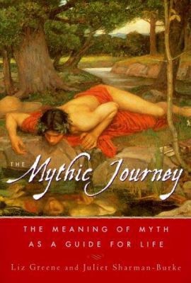 The Mythic Journey: The Meaning of Myth as a Gu... 0684869470 Book Cover