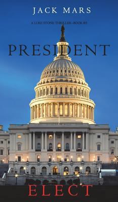 President Elect (A Luke Stone Thriller-Book 5) 1632919192 Book Cover