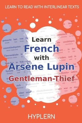 Learn French with Arsène Lupin Gentleman-Thief:... 1989643361 Book Cover