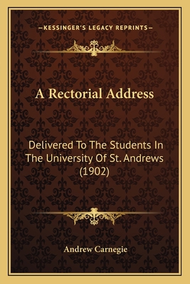 A Rectorial Address: Delivered To The Students ... 1165253100 Book Cover