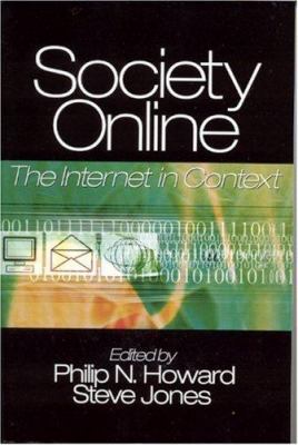 Society Online: The Internet in Context 0761927085 Book Cover