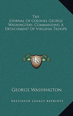 The Journal of Colonel George Washington, Comma... 1163214493 Book Cover