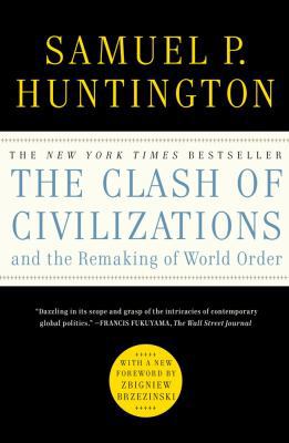 The Clash of Civilizations and the Remaking of ... 1451627165 Book Cover