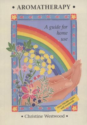 Aromatherapy: A Guide for Home Use 0951772309 Book Cover