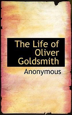 The Life of Oliver Goldsmith 1115912240 Book Cover