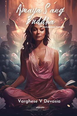 Amaya Sang Buddha [Indonesian] 9359207837 Book Cover