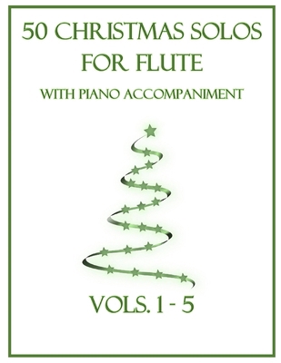 50 Christmas Solos for Flute with Piano Accompa... B0BM3R6KQM Book Cover