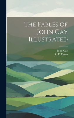 The Fables of John Gay Illustrated 1020296984 Book Cover