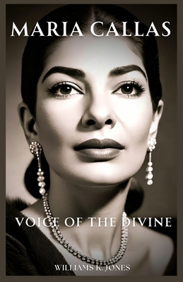 Maria Callas: Voice of the Divine            Book Cover