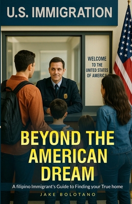 Beyond the American Dream: A Filipino Immigrant... B0FYTB1M4F Book Cover