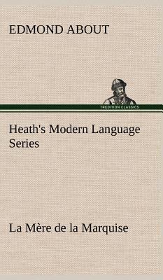 Heath's Modern Language Series: La Mère de la M... [French] 3849141381 Book Cover
