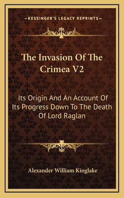 The Invasion of the Crimea V2: Its Origin and a... 1163469629 Book Cover