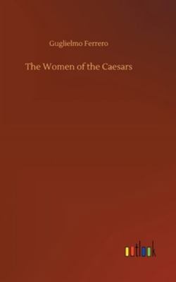 The Women of the Caesars 3752363754 Book Cover