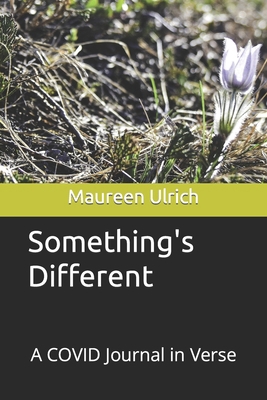Something's Different: A COVID Journal in Verse B09KF63S8W Book Cover